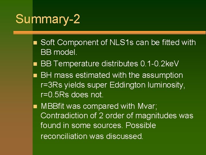 Summary-2 n n Soft Component of NLS 1 s can be fitted with BB