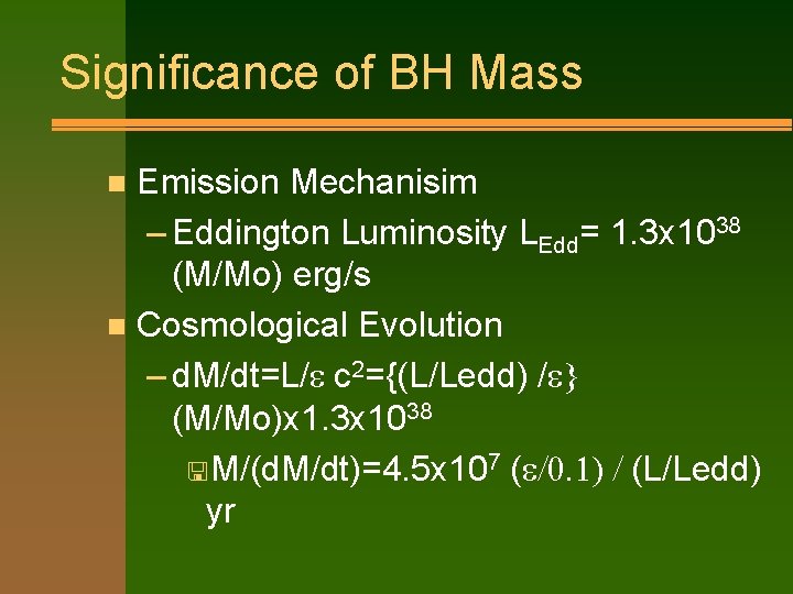 Significance of BH Mass Emission Mechanisim – Eddington Luminosity LEdd= 1. 3 x 1038