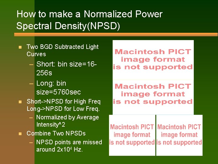 How to make a Normalized Power Spectral Density(NPSD) n Two BGD Subtracted Light Curves