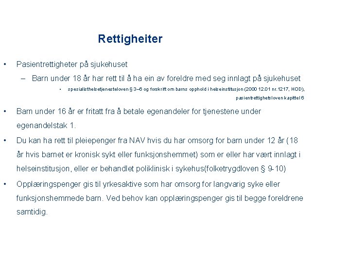 Rettigheiter • Pasientrettigheter på sjukehuset – Barn under 18 år har rett til å