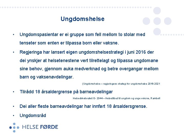 Ungdomshelse • Ungdomspasientar er ei gruppe som fell mellom to stolar med tenseter som