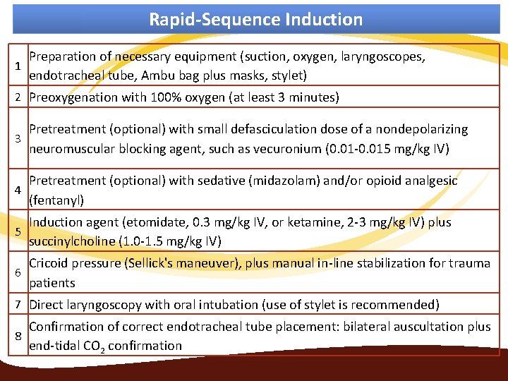 Rapid-Sequence Induction 1 Preparation of necessary equipment (suction, oxygen, laryngoscopes, endotracheal tube, Ambu bag