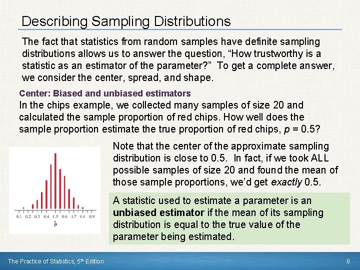 Describing Sampling Distributions The fact that statistics from random samples have definite sampling distributions