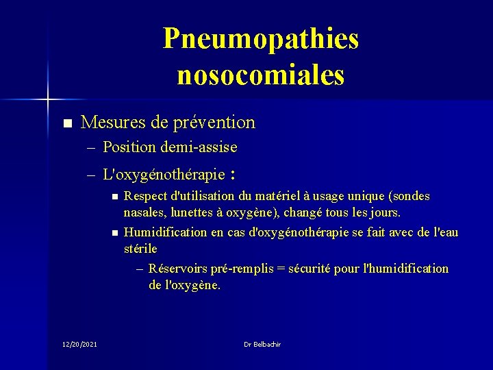 Pneumopathies nosocomiales n Mesures de prévention – Position demi-assise – L'oxygénothérapie : n n