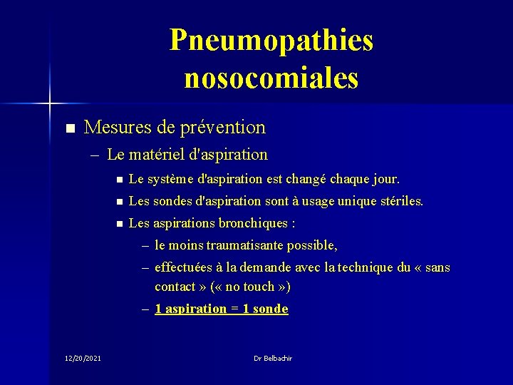 Pneumopathies nosocomiales n Mesures de prévention – Le matériel d'aspiration n Le système d'aspiration