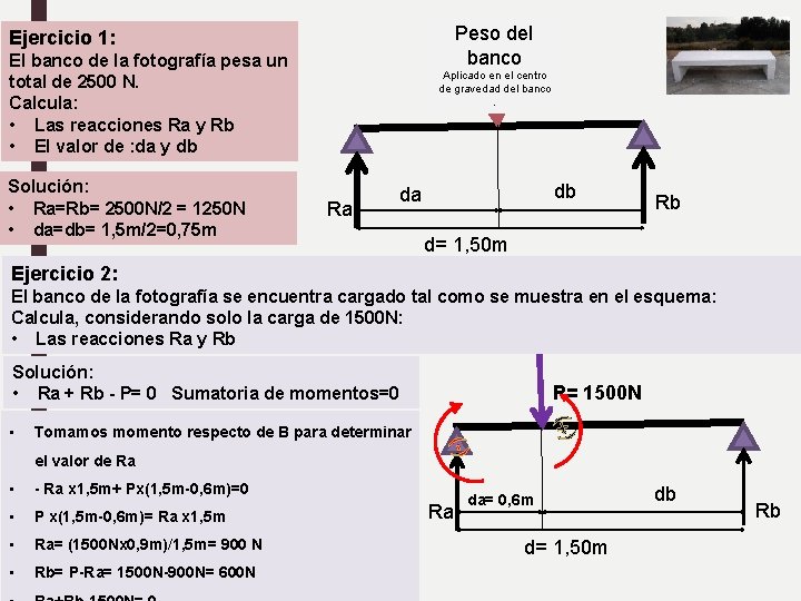 Peso del banco Ejercicio 1: El banco de la fotografía pesa un total de