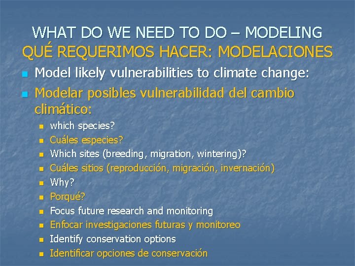 WHAT DO WE NEED TO DO – MODELING QUÉ REQUERIMOS HACER: MODELACIONES n n