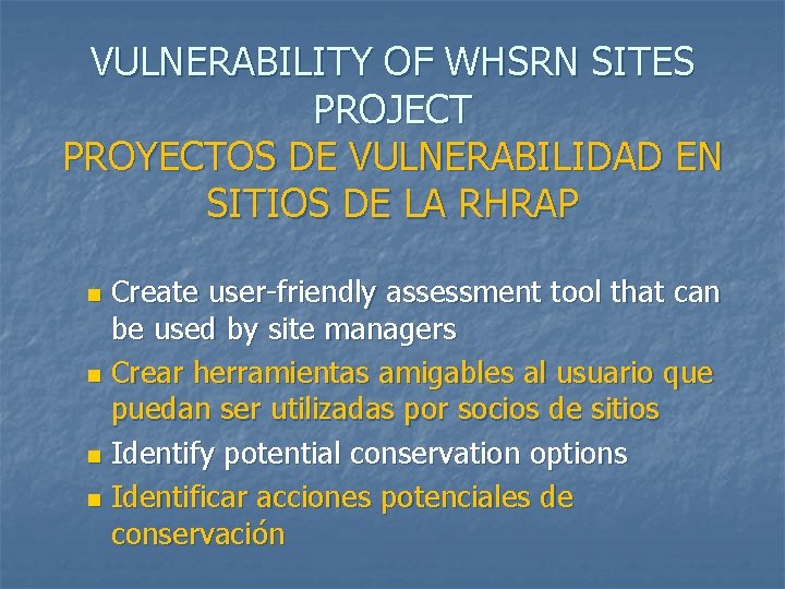 VULNERABILITY OF WHSRN SITES PROJECT PROYECTOS DE VULNERABILIDAD EN SITIOS DE LA RHRAP Create