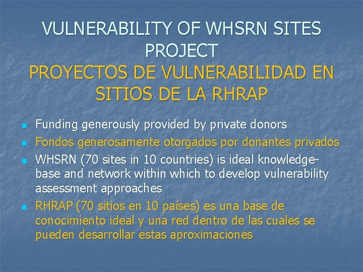 VULNERABILITY OF WHSRN SITES PROJECT PROYECTOS DE VULNERABILIDAD EN SITIOS DE LA RHRAP n