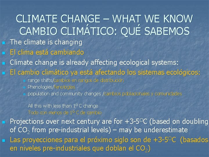 CLIMATE CHANGE – WHAT WE KNOW CAMBIO CLIMÁTICO: QUÉ SABEMOS n n The climate
