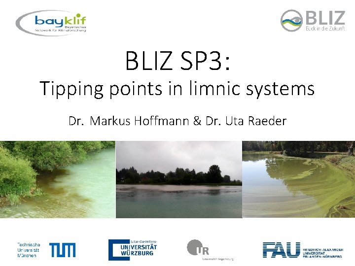 BLIZ SP 3: Tipping points in limnic systems Dr. Markus Hoffmann & Dr. Uta