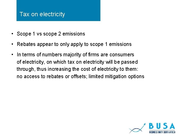 Tax on electricity • Scope 1 vs scope 2 emissions • Rebates appear to