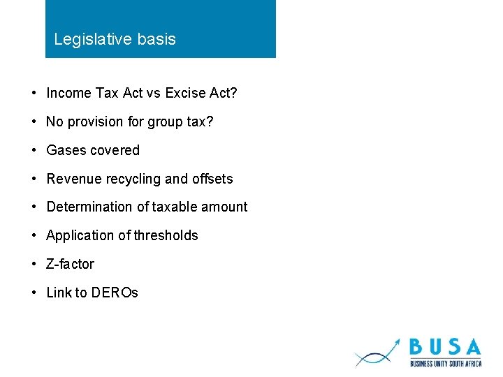 Legislative basis • Income Tax Act vs Excise Act? • No provision for group