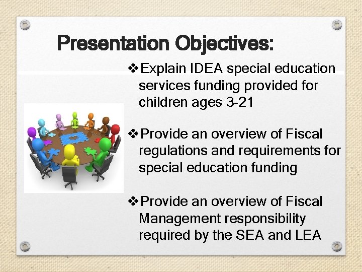 Presentation Objectives: v. Explain IDEA special education services funding provided for children ages 3