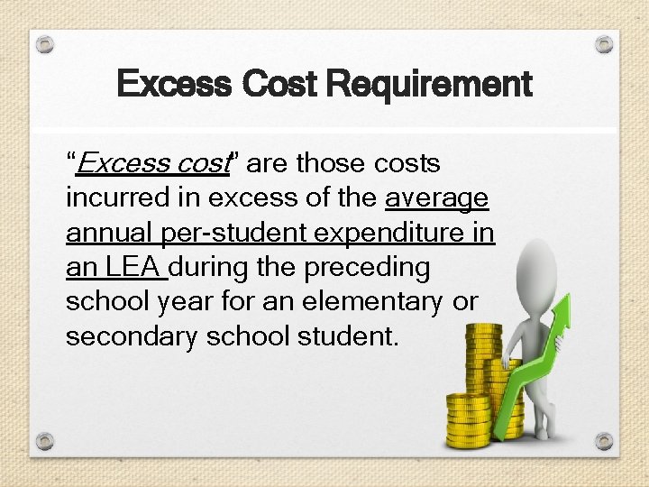 Excess Cost Requirement “Excess cost” are those costs incurred in excess of the average