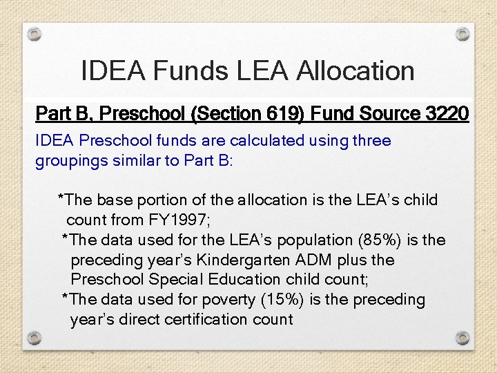 IDEA Funds LEA Allocation Part B, Preschool (Section 619) Fund Source 3220 IDEA Preschool