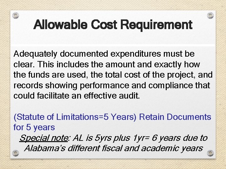 Allowable Cost Requirement Adequately documented expenditures must be clear. This includes the amount and