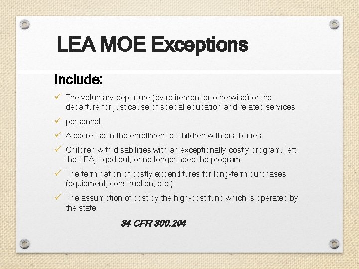 LEA MOE Exceptions Include: ü The voluntary departure (by retirement or otherwise) or the