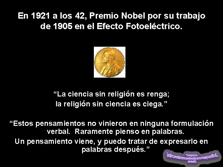 En 1921 a los 42, Premio Nobel por su trabajo de 1905 en el
