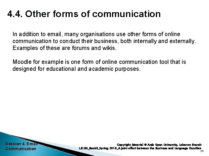 4. 4. Other forms of communication In addition to email, many organisations use other