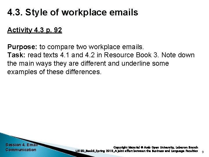 4. 3. Style of workplace emails Activity 4. 3 p. 92 Purpose: to compare
