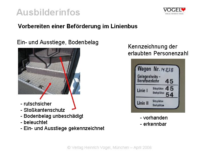 Ausbilderinfos Vorbereiten einer Beförderung im Linienbus Ein- und Ausstiege, Bodenbelag - rutschsicher - Stoßkantenschutz