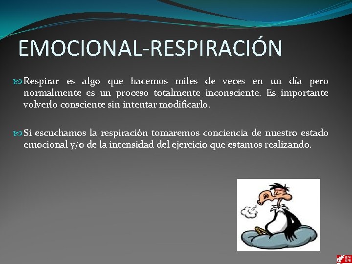 EMOCIONAL-RESPIRACIÓN Respirar es algo que hacemos miles de veces en un día pero normalmente