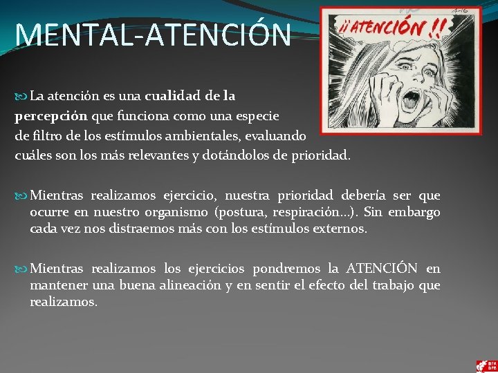 MENTAL-ATENCIÓN La atención es una cualidad de la percepción que funciona como una especie