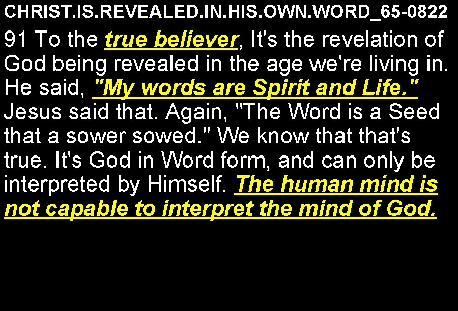 CHRIST. IS. REVEALED. IN. HIS. OWN. WORD_65 -0822 91 To the true believer, It's