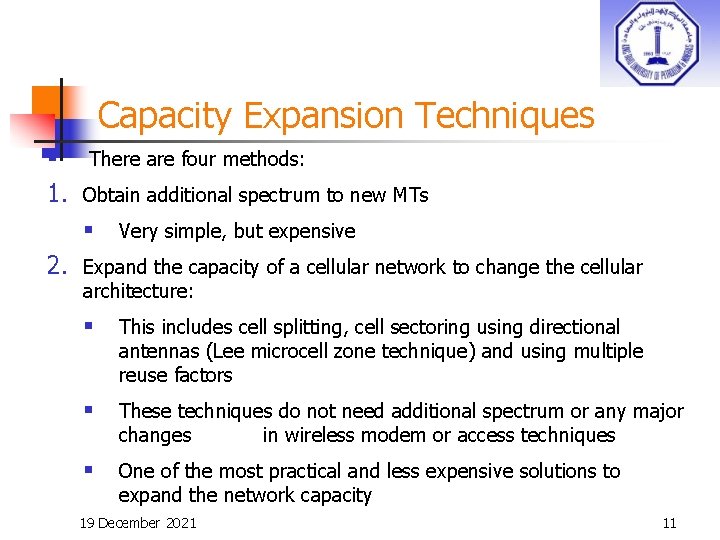Capacity Expansion Techniques § 1. There are four methods: Obtain additional spectrum to new