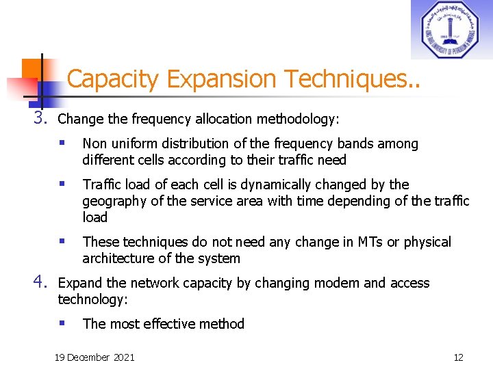 Capacity Expansion Techniques. . 3. 4. Change the frequency allocation methodology: § Non uniform