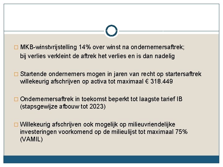 � MKB-winstvrijstelling 14% over winst na ondernemersaftrek; bij verlies verkleint de aftrek het verlies