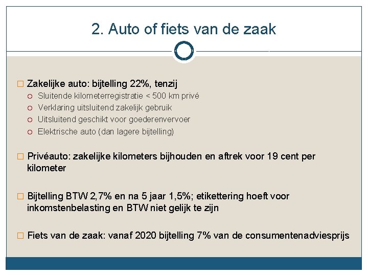 2. Auto of fiets van de zaak � Zakelijke auto: bijtelling 22%, tenzij Sluitende