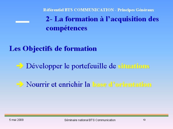 Référentiel BTS COMMUNICATION - Principes Généraux 2 - La formation à l’acquisition des compétences