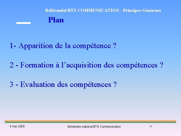 Référentiel BTS COMMUNICATION - Principes Généraux Plan 1 - Apparition de la compétence ?