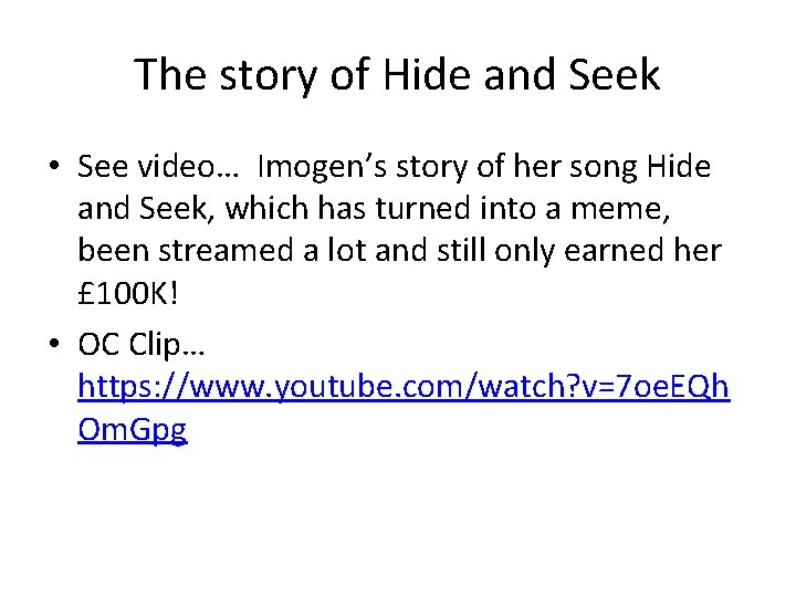 The story of Hide and Seek • See video… Imogen’s story of her song