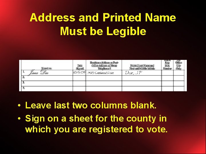 Address and Printed Name Must be Legible • Leave last two columns blank. •