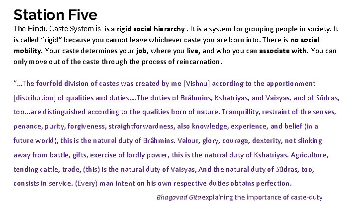 Station Five The Hindu Caste System is is a rigid social hierarchy. It is