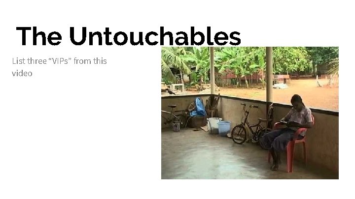 The Untouchables List three “VIPs” from this video 