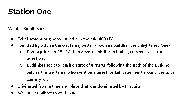 Station One What is Buddhism? ● Belief system originated in India in the mid-400