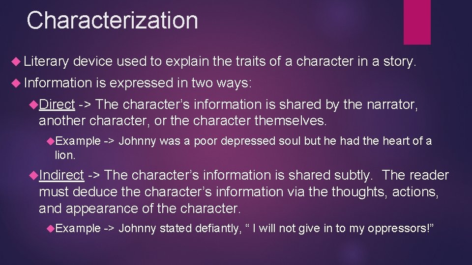 Characterization Literary device used to explain the traits of a character in a story. Characterization Literary device used to explain the traits of a character in a story.
