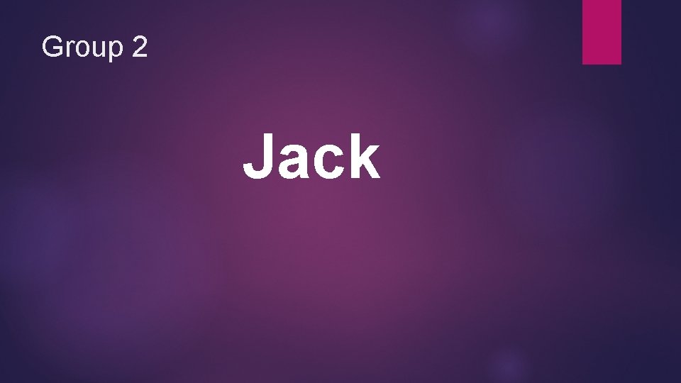 Group 2 Jack Group 2 Jack
