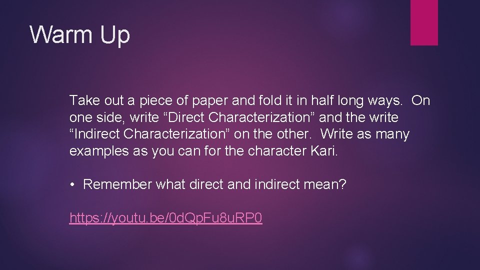 Warm Up Take out a piece of paper and fold it in half long Warm Up Take out a piece of paper and fold it in half long