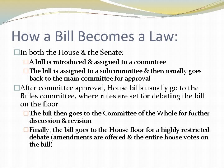How a Bill Becomes a Law: �In both the House & the Senate: �A