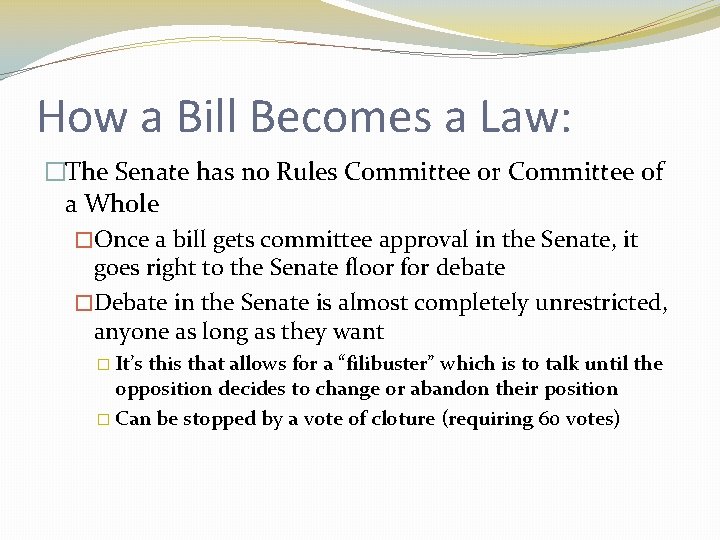 How a Bill Becomes a Law: �The Senate has no Rules Committee or Committee