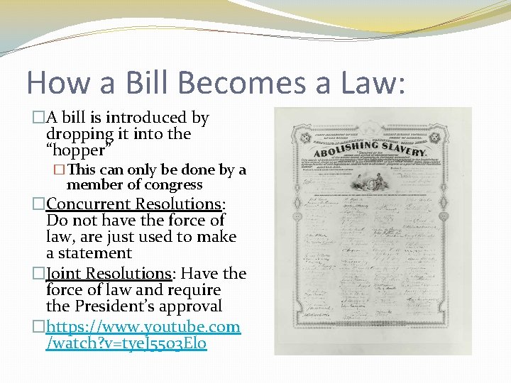 How a Bill Becomes a Law: �A bill is introduced by dropping it into