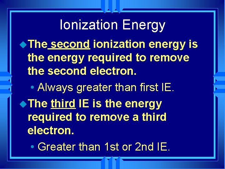 Ionization Energy u. The second ionization energy is the energy required to remove the