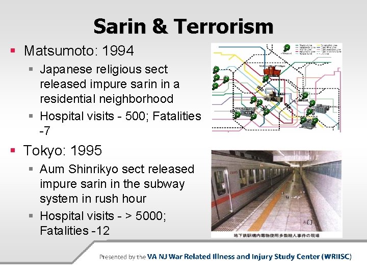 Sarin & Terrorism § Matsumoto: 1994 § Japanese religious sect released impure sarin in