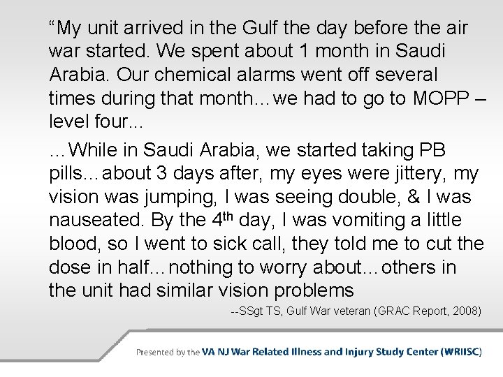 “My unit arrived in the Gulf the day before the air war started. We