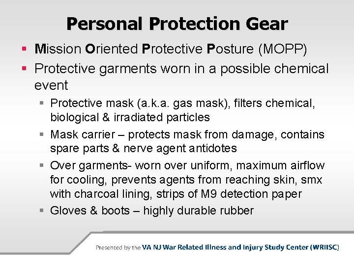 Personal Protection Gear § Mission Oriented Protective Posture (MOPP) § Protective garments worn in